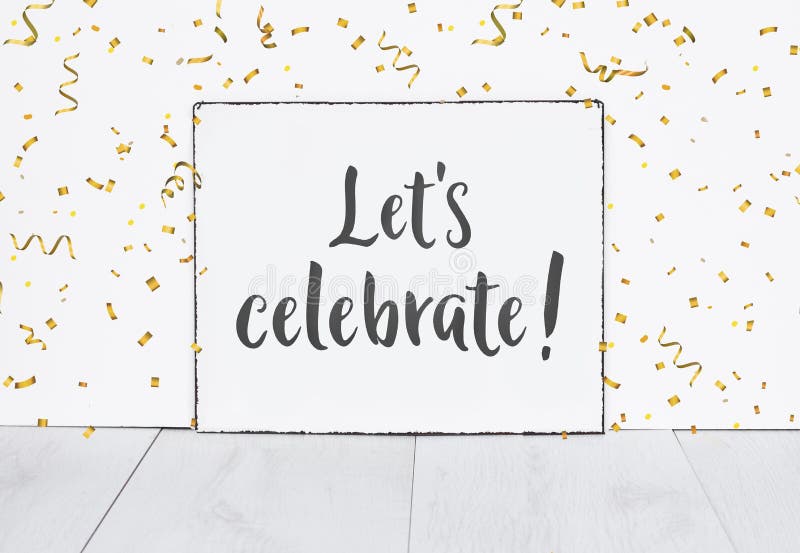 Text on white board lets celebrate with golden party confetti ag royalty free stock photos Text on white board lets celebrate with golden party confetti ag royalty free stock photos