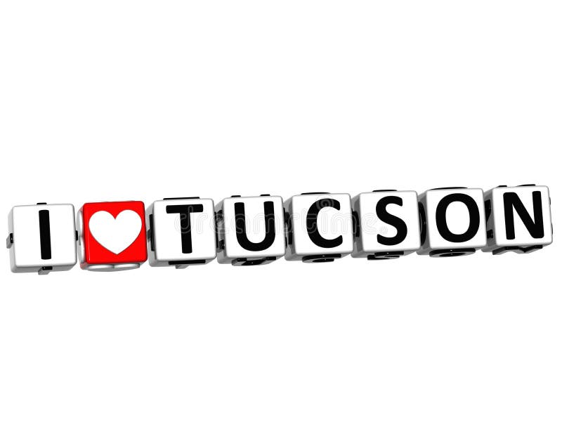 3D I Love Tucson Button Click Here Block Text over white background. 3D I Love Tucson Button Click Here Block Text over white background