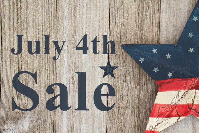 4th of July savings message, USA patriotic old star on a weathered wood background with text July 4th Sale. 4th of July savings message, USA patriotic old star on a weathered wood background with text July 4th Sale