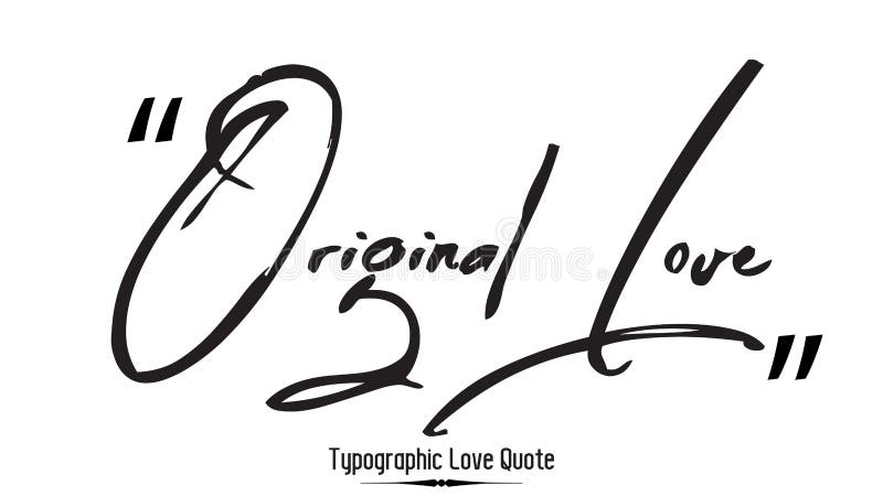 Calligraphy Inspirational quote about Love. Love Quote-Original Love stock illustration