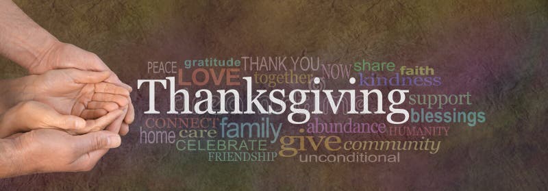 Female cupped hands cradled by male hands outstretched with a white 'Thanksgiving' word floating above and relevant word cloud on a dark stone effect background. Female cupped hands cradled by male hands outstretched with a white 'Thanksgiving' word floating above and relevant word cloud on a dark stone effect background