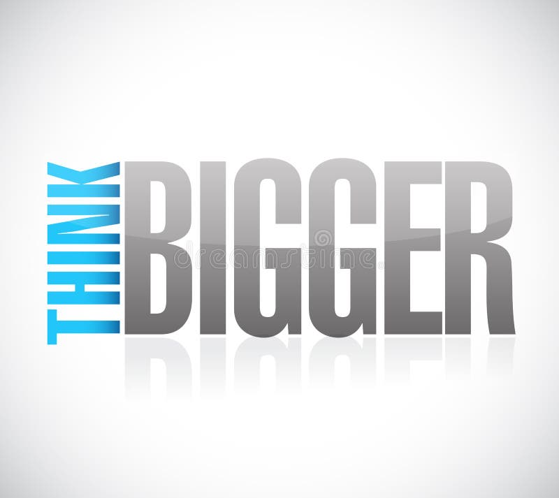 Think bigger sign illustration design