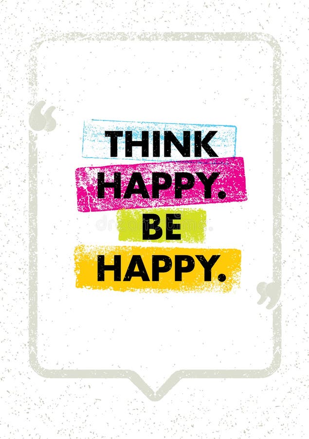 Think Happy Be Happy Think Happy Be Happy