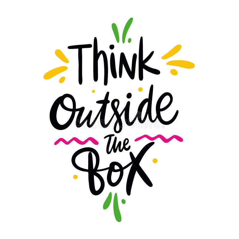Think outside the box quote. Hand drawn vector lettering. Motivational inspirational phrase. Vector illustration stock illustration Think outside the box quote. Hand drawn vector lettering. Motivational inspirational phrase. Vector illustration stock illustration