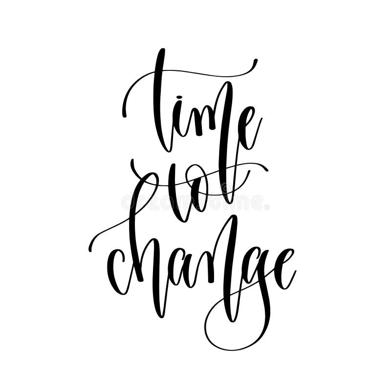 Tid som ska ändras - räcka bokstäverinskrifttext, motivation och royaltyfri illustrationer Tid som ska ändras - räcka bokstäverinskrifttext, motivation och royaltyfri illustrationer