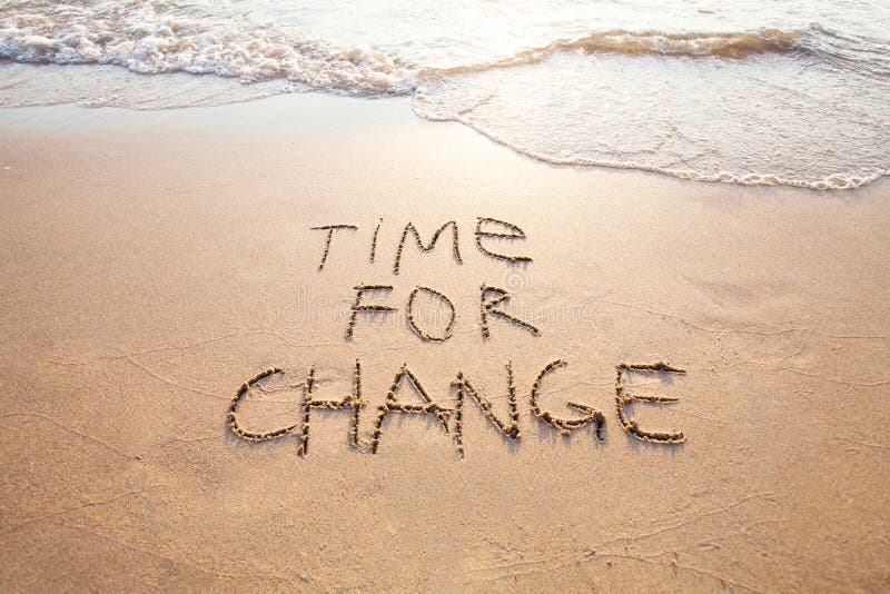 Time for change, concept of new, life changing and improvement, text on sand. Time for change, concept of new, life changing and improvement, text on sand