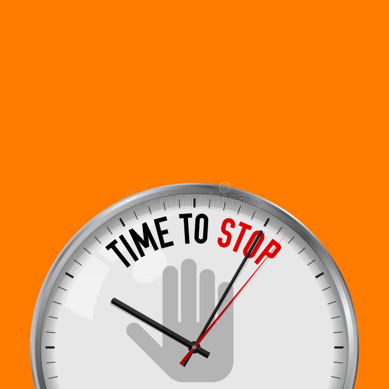 Time to Stop. White Vector Clock with Motivational Slogan. Analog Metal Watch with Glass. Prohibition Hand Icon stock illustration Time to Stop. White Vector Clock with Motivational Slogan. Analog Metal Watch with Glass. Prohibition Hand Icon stock illustration