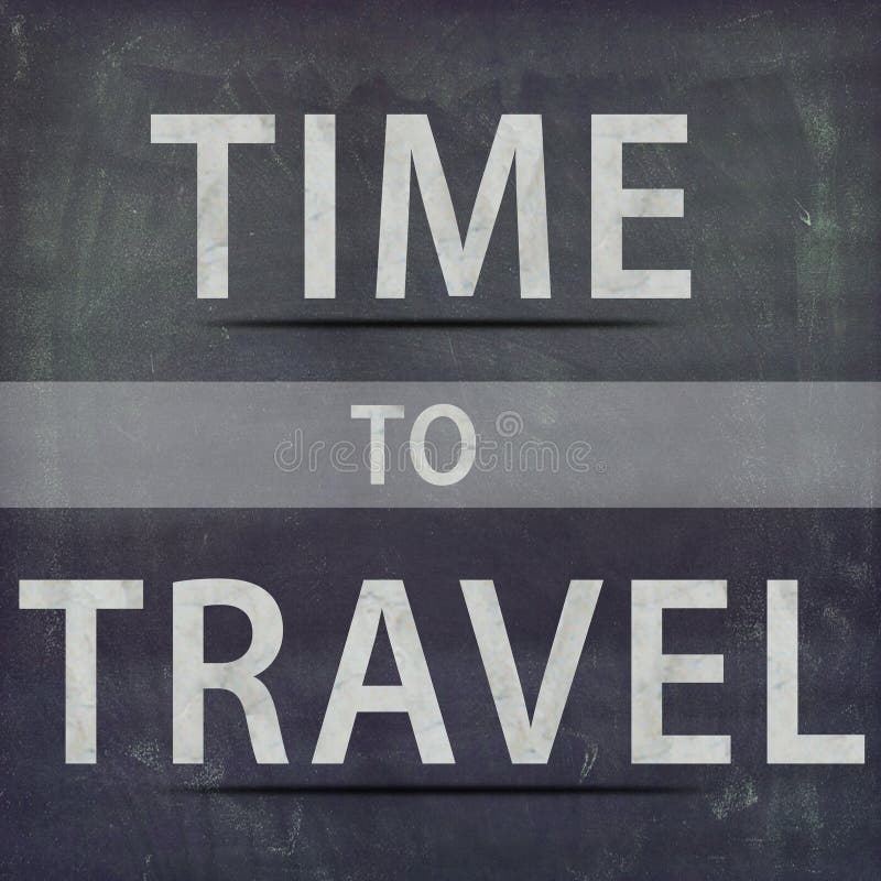 Time to Travel text on grunge background stock photo Time to Travel text on grunge background stock photo