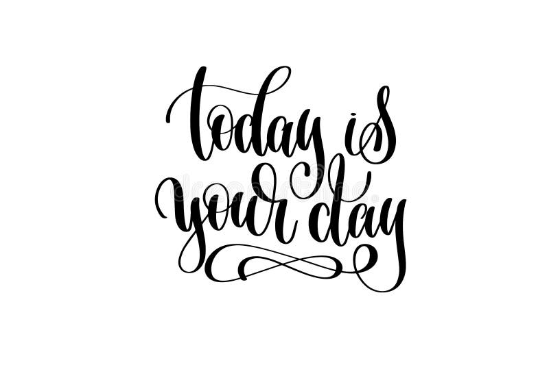 Today is Your Day Hand Lettering Inscription Stock Vector ...