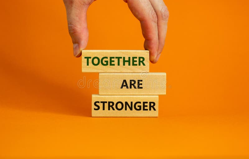 Together we are Stronger Symbol. Wooden Blocks with Words `together we ...