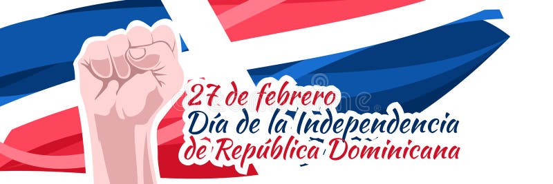 Traducción : 27 De Febrero Día De La Independencia De La República  Dominicana. Ilustración Vectorial. Ilustración del Vector - Ilustración de  cinta, fondo: 211621133