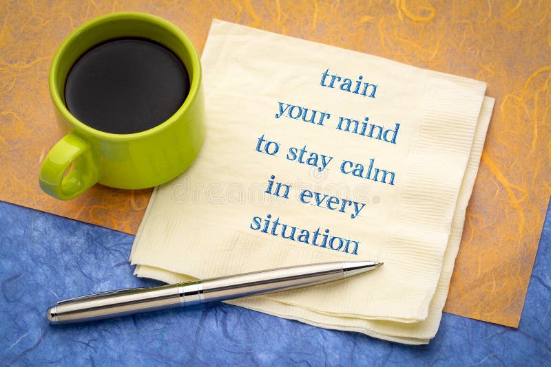 Train your mind to stay calm in every situation