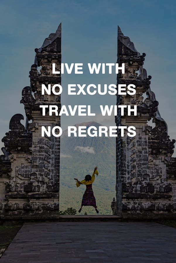 Travel Inspirational and Motivation Quotes Live with Excuses Travel with No Regrets Stock