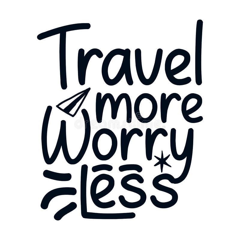 travel more worry less traduccion