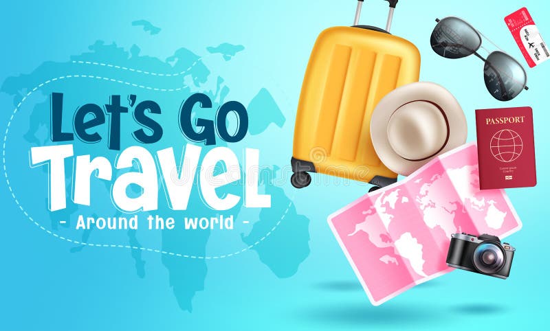 Travel Worldwide Vector Background Design. Let`s Go Travel Text with 3d ...