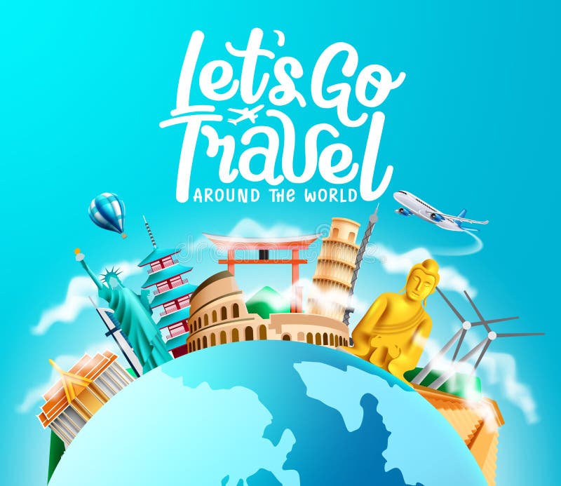 Travel Worldwide Vector Design. Let`s Go Travel Around the World Text ...