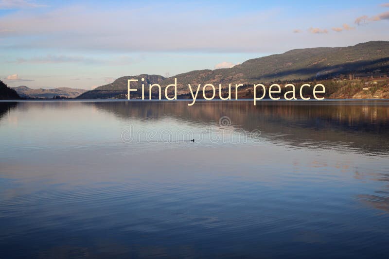 Find your peace. Inspirational text on scenic calm lake landscape at sunset. One swimming duck with mountains reflecting on water. Find your peace. Inspirational text on scenic calm lake landscape at sunset. One swimming duck with mountains reflecting on water