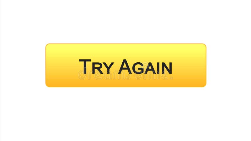 Try Again Web Interface Button Orange Color, Internet Site Design, Support  Stock Illustration - Illustration of planning, color: 113820878