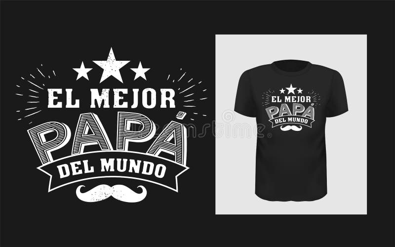 Tshirt El Mejor Papa Del Mundo Slogan Design Stock Vector - Illustration of  positive, print: 148386092