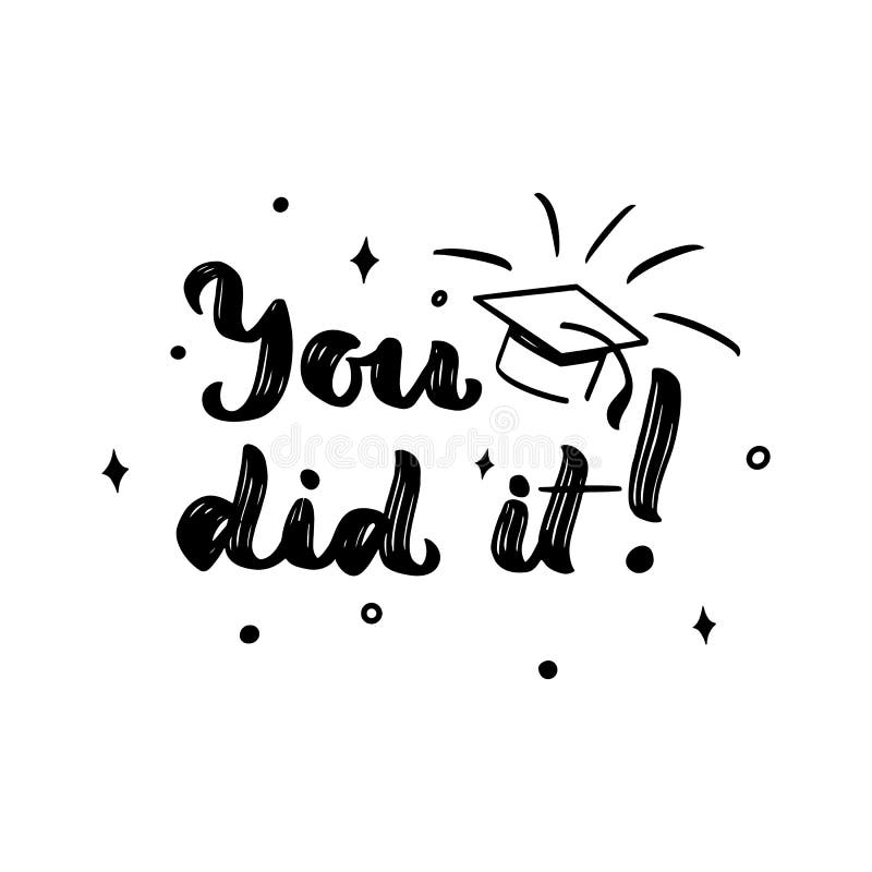 Tu L As Fait Avec Le Chapeau Citation De Motivation Pour L Obtention Du Diplome Concept De Felicitations Expression De Script V Illustration De Vecteur Illustration Du Graphisme Carte