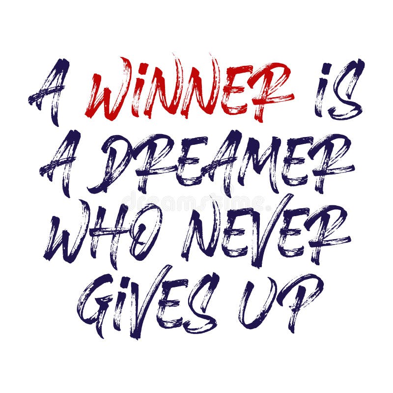 Un Gagnant Est Un Reveur Qui Ne Renonce Jamais A La Citation Motivante Et Inspirante Illustration Stock Illustration Du Donne Reveur