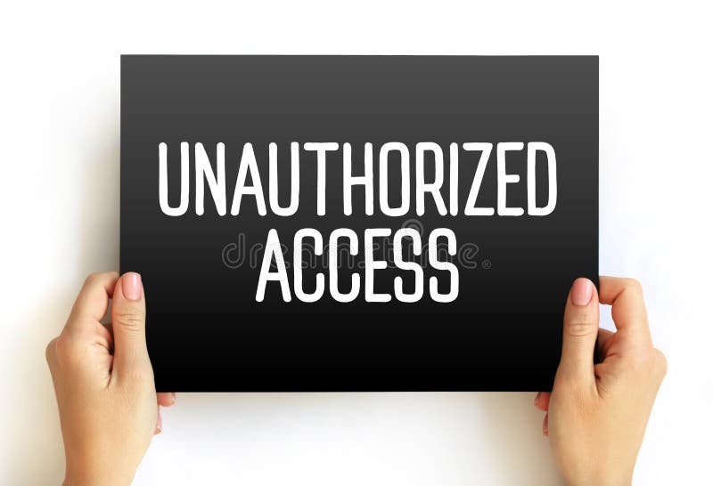 Unauthorized Access - Gains Entry To a Computer Network, System ...