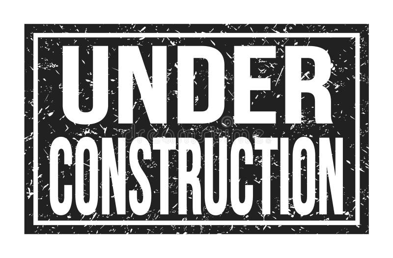 UNDER CONSTRUCTION, Words on Black Rectangle Stamp Sign Stock