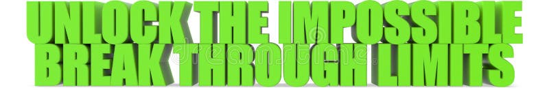 Unlock the Impossible Break Through Limits, 3d text stock illustration