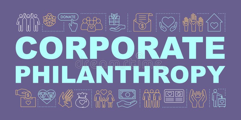 Corporate philanthropy word concepts banner. Charity and volunteering. Social responsibility. Isolated lettering typography. Charitable organization. Social welfare. Vector outline illustration. Corporate philanthropy word concepts banner. Charity and volunteering. Social responsibility. Isolated lettering typography. Charitable organization. Social welfare. Vector outline illustration