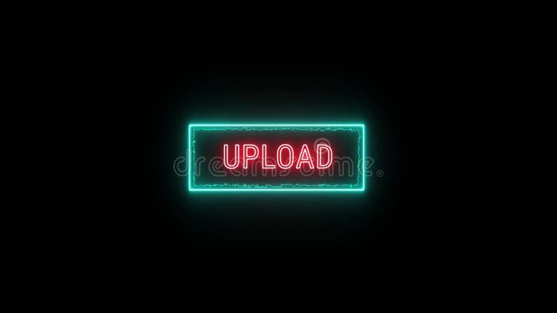 UPLOAD Neon Red-blue Fluorescent Text Animation light green frame black background stock illustration
