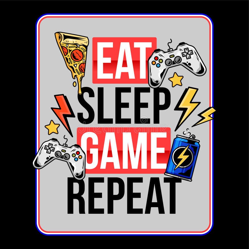 Eat sleep game repeat trendy geek culture slogan for gamer player video game with energy drink pizza and gamepad controller joystick Fashion vector print design illustration for poster t-shirt apparel. Eat sleep game repeat trendy geek culture slogan for gamer player video game with energy drink pizza and gamepad controller joystick Fashion vector print design illustration for poster t-shirt apparel