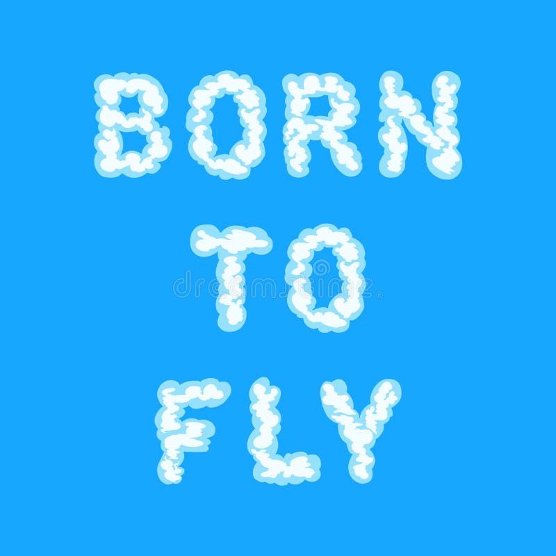 Urodzony w programie Fly Quote na ilustracji wektorowej czcionki Fluffy Cloud Style ilustracja wektor