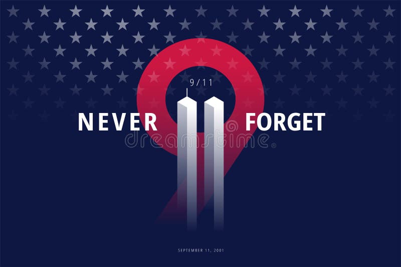 9/11 USA Never Forget September 11, 2001. Vector conceptual post