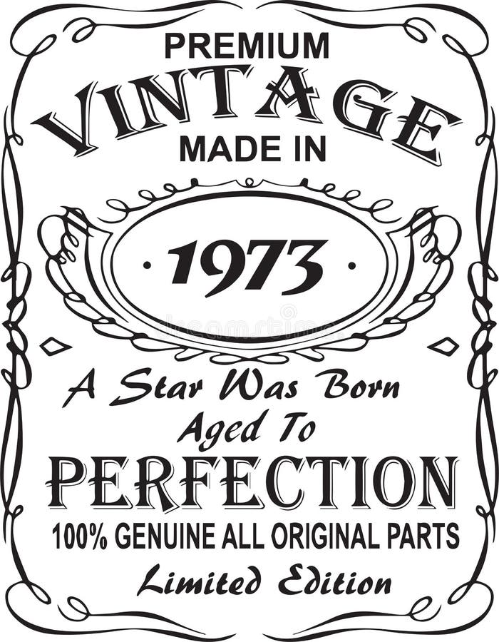 Vectorial T-shirt print design.Premium vintage made in 1973 a star was born aged to perfection 100 genuine all original parts lim