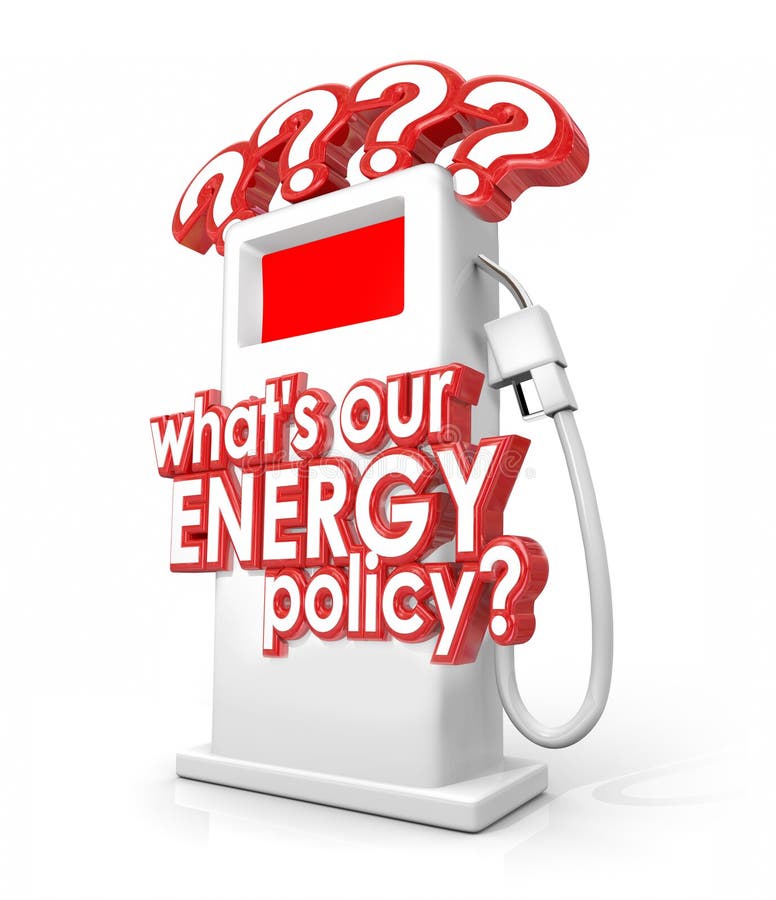 What's Our Energy Policy words and question mark on a fuel or gas pump to ask about political or power reserve strategy in imports or exports of gasoline, oil or other resources. What's Our Energy Policy words and question mark on a fuel or gas pump to ask about political or power reserve strategy in imports or exports of gasoline, oil or other resources