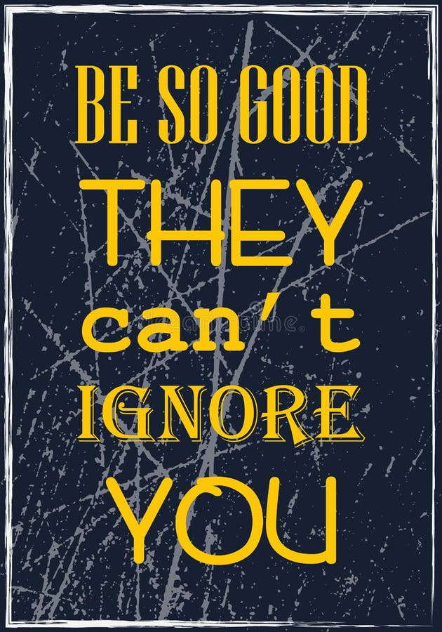 Var så bra dem kan inte ignorera dig Motivational citationstecken Vektortypografiaffisch stock illustrationer Var så bra dem kan inte ignorera dig Motivational citationstecken Vektortypografiaffisch stock illustrationer