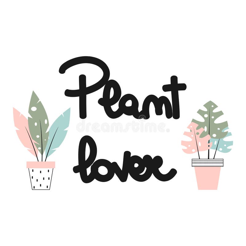 Quotes For Plant Lovers Vector Concept Hand Drawn Lettering Plant Lover Quote Stock Vector -  Illustration Of Garden, Concept: 155583005