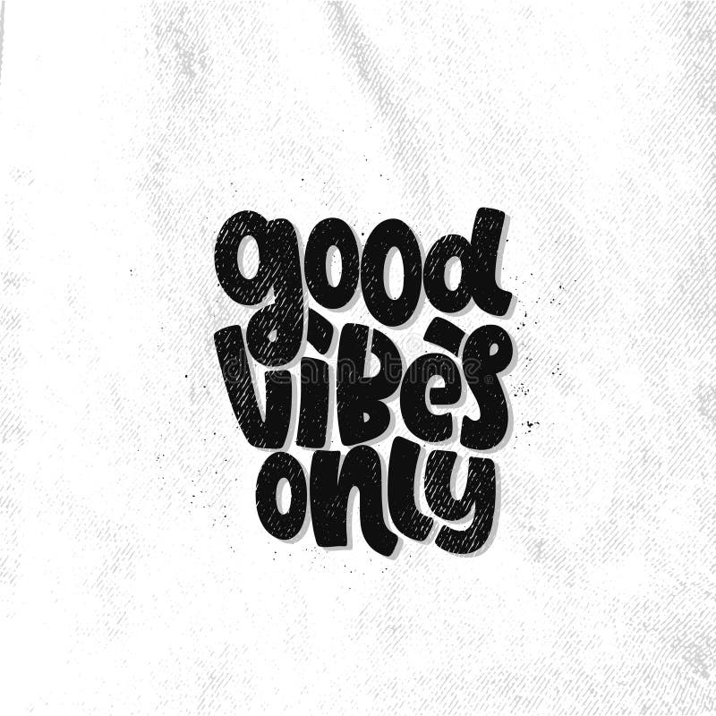 Good vibes only stock vector. Illustration of handwritten - 137179795