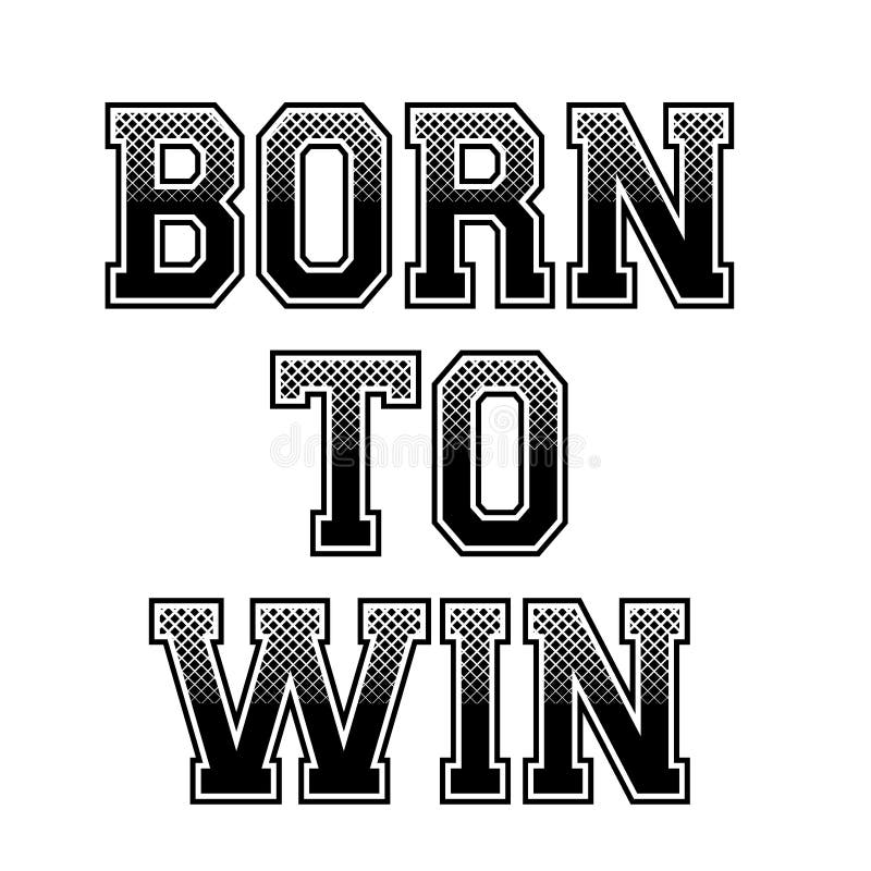 Vector illustration of black and white sport fashion print for t shirt, lettering born to win with gradient effect