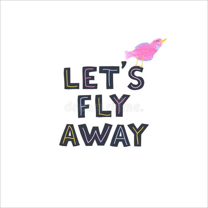 Let it fly. Иллюстрации Let's Fly. Lets Fly away. Let's Fly надпись. Lets Fly away перевод.