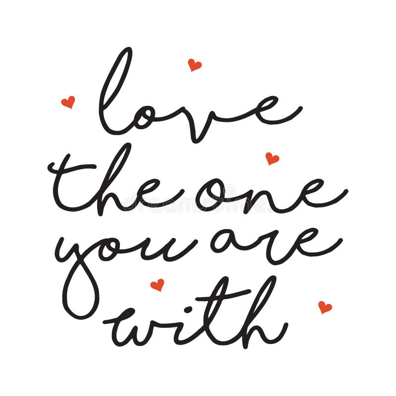 Love the One You are with Poster Illustration Stock Vector ...