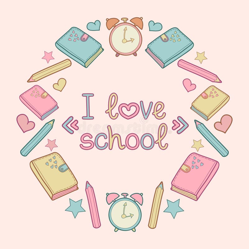 Vector Illustration with Text I Love School in Circle Frame with School  Elements,education Icons. Cute School Background Stock Vector -  Illustration of back, background: 86986770