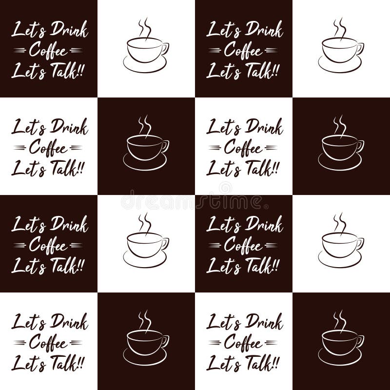 Vector Quote Lets Drink Coffee Lets Talk In Pattern Stock Vector Illustration Of Beans Enjoyment Vector Quote Lets Drink Coffee Lets Talk In Pattern Stock Vector Illustration Of Beans Enjoyment