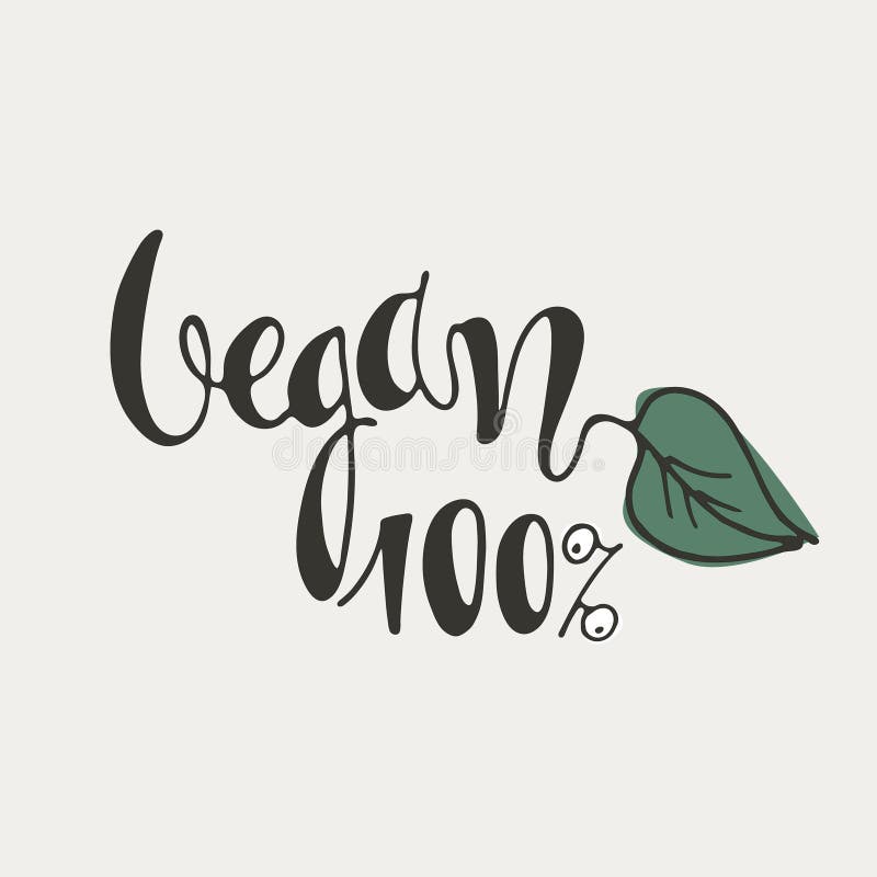 Vegan 100 percent. Hand lettering decorated with a green leaf on white background. Icon, logo, banner stock illustration Vegan 100 percent. Hand lettering decorated with a green leaf on white background. Icon, logo, banner stock illustration