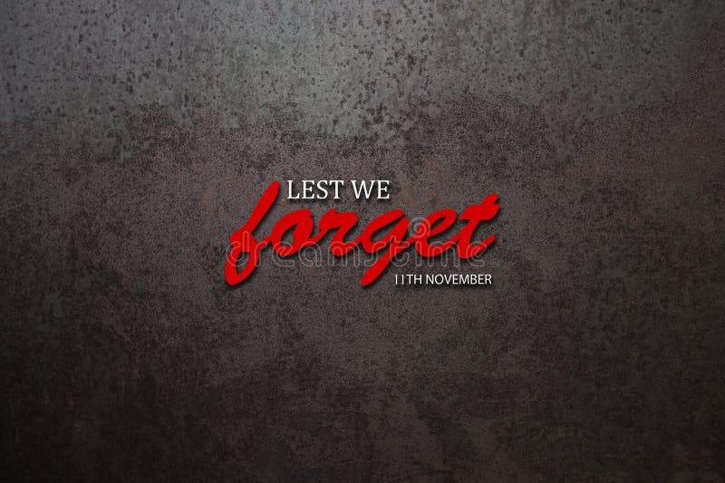 Lest We Forget 11th November inscription on rusty iron background. Remembrance Day. Memorial Day. Veterans day. Lest We Forget 11th November inscription on rusty iron background. Remembrance Day. Memorial Day. Veterans day.