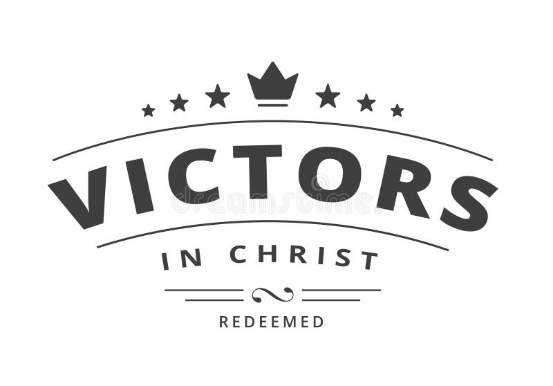 Victors in Christ - Redeemed Christian Emblem Typographic Art Design Black on White. Victors in Christ - Redeemed Christian Emblem Typographic Art Design Black on White