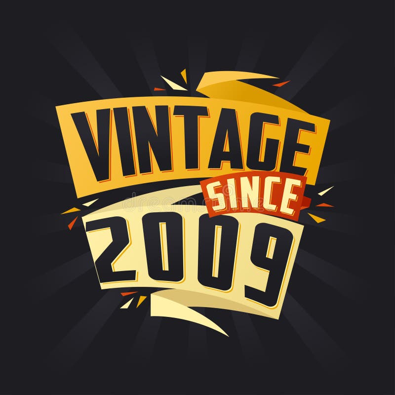 Vintage since 2009. Born in 2009 Birthday Quote Vector Design Stock