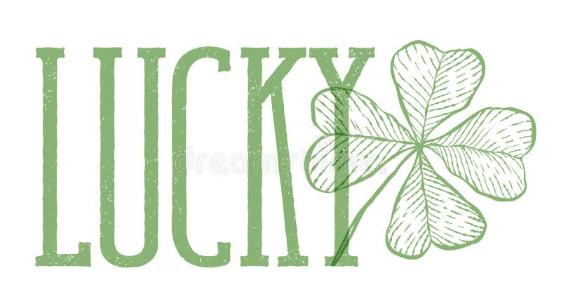 Vector vintage poster of lucky clover for Patrick's day. Vintage green clover with four leaf in hand drawing style with text of lucky. Vector vintage poster of lucky clover for Patrick's day. Vintage green clover with four leaf in hand drawing style with text of lucky