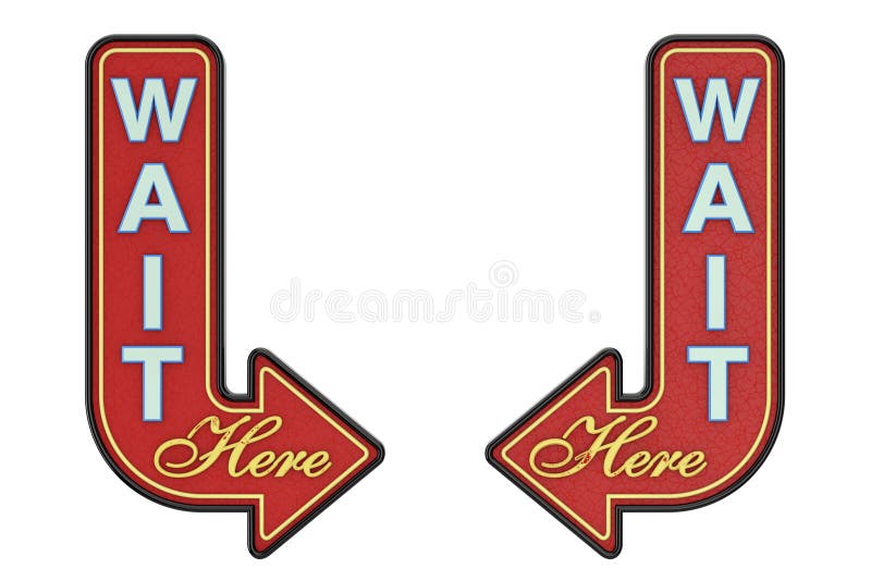 Vintage Rusty Metal Wait Here Arrow Sign. 3d Rendering Stock