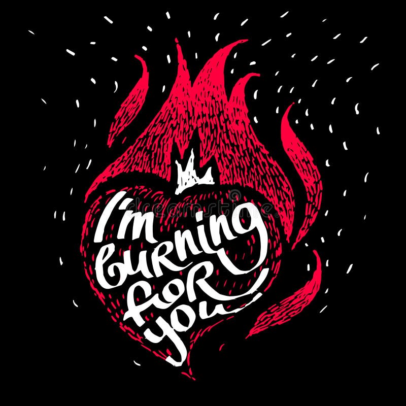 Vintage vector illustration burning heart on retro style. Flame love with lettering I m burning for you on black background. grunge image with fire passion. template for poster, card, print, t-shirt. Vintage vector illustration burning heart on retro style. Flame love with lettering I m burning for you on black background. grunge image with fire passion. template for poster, card, print, t-shirt.
